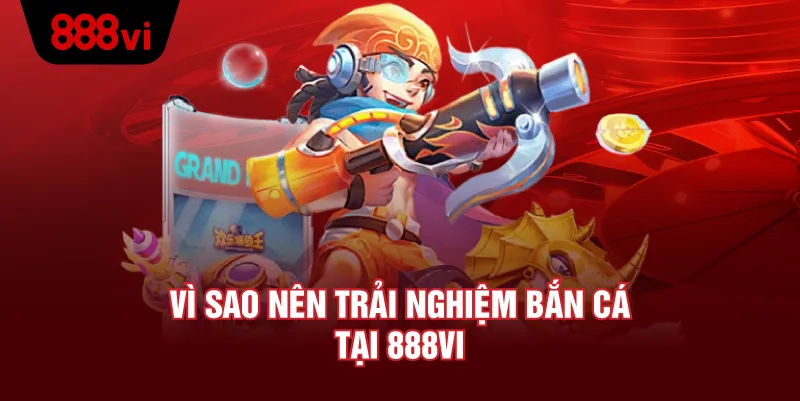 Điểm Cộng Khi Chơi Bắn Cá 888VI